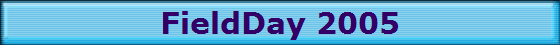 FieldDay 2005